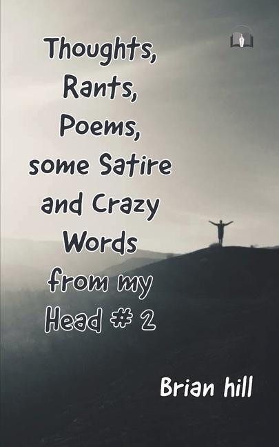 Vorderes Coverbild Thoughts, Rants, Poems, some Satire and Crazy Words from my Head #2