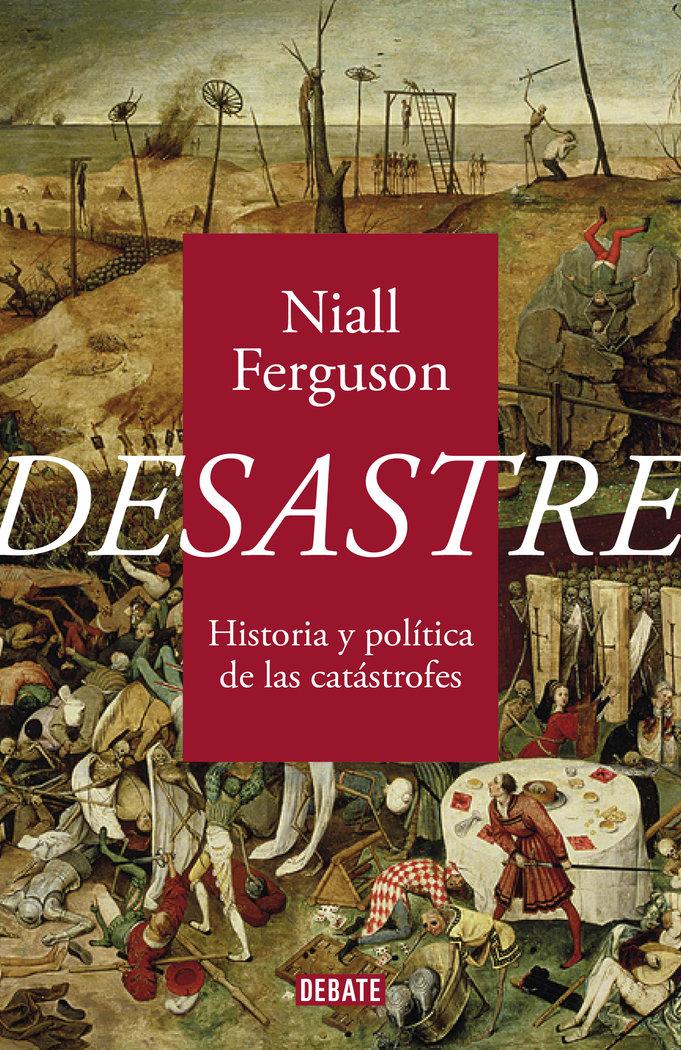 Vorderes Coverbild Desastre: Historia Y Política de Las Catástrofes / The Politics of Catastrophe