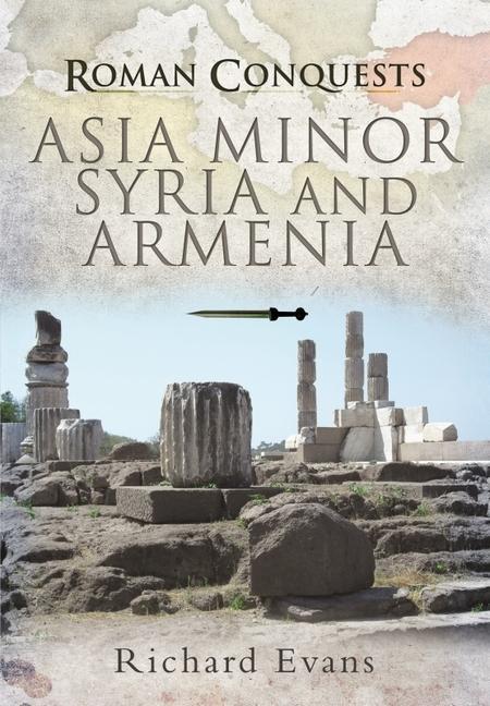 Vorderes Coverbild Roman Conquests: Asia Minor, Syria and Armenia
