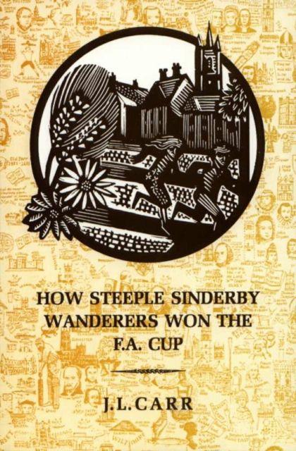 Vorderes Coverbild How Steeple Sinderby Wanderers Won the F.A.Cup