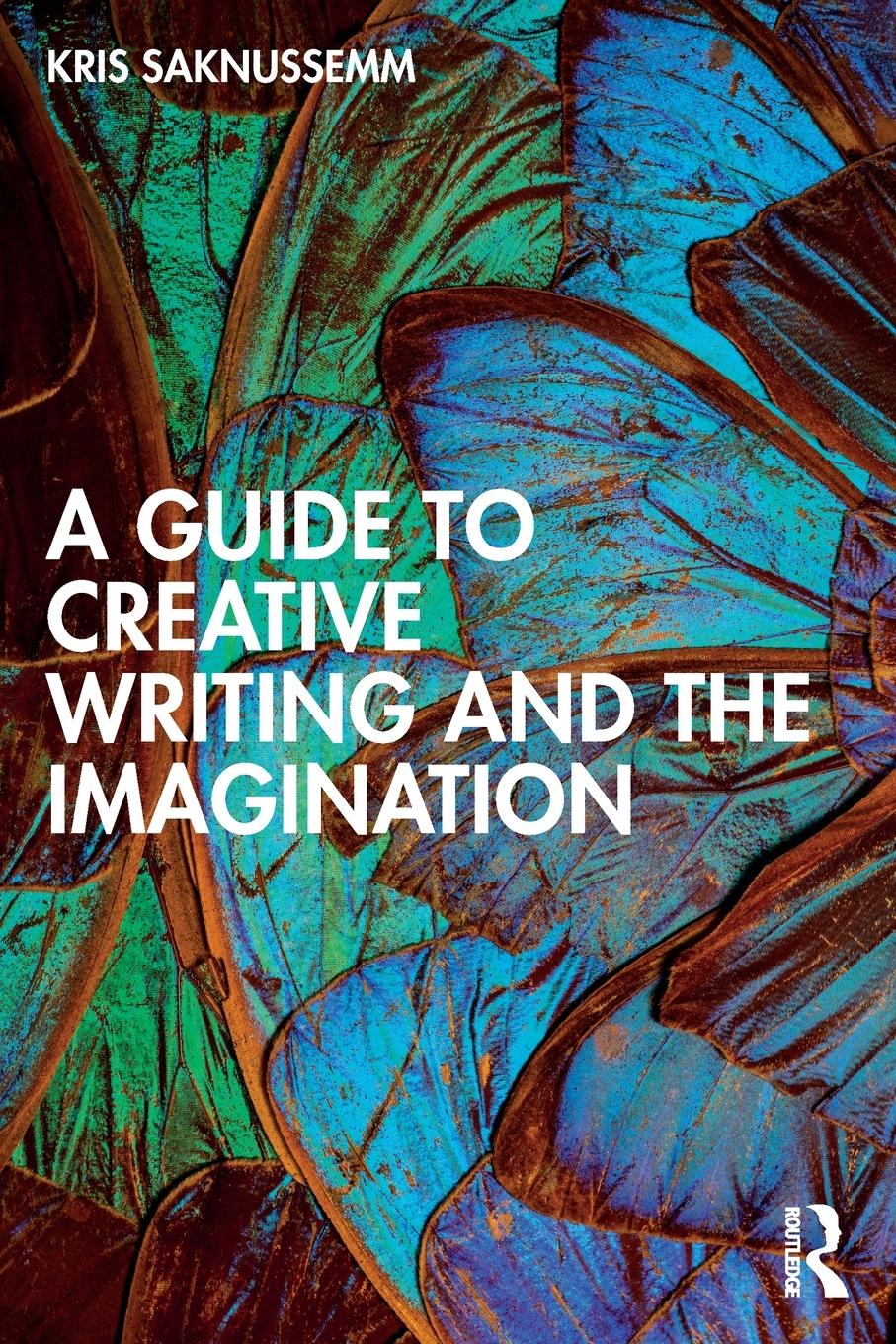 Vorderes Coverbild A Guide to Creative Writing and the Imagination