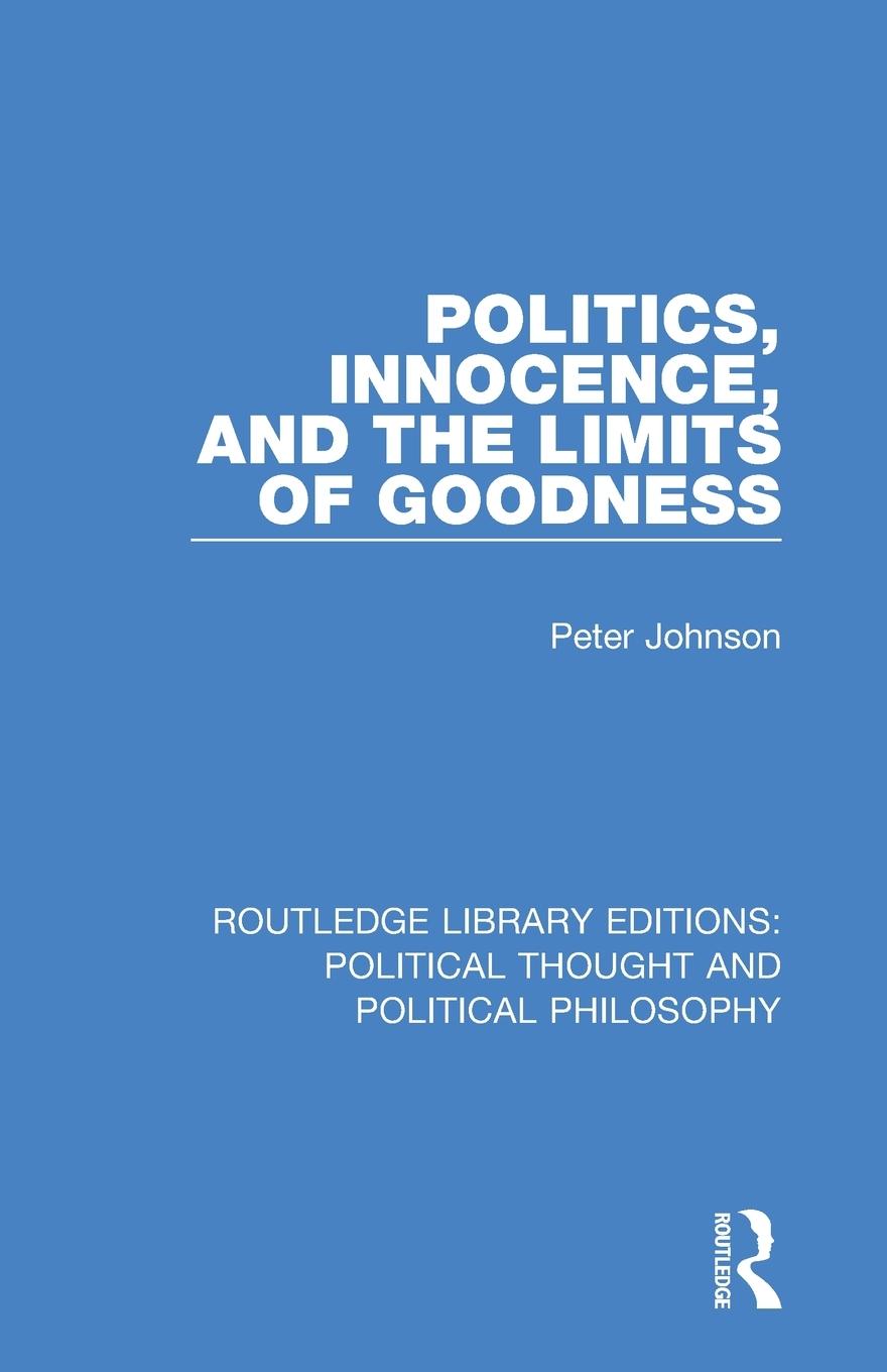 Vorderes Coverbild Politics, Innocence, and the Limits of Goodness