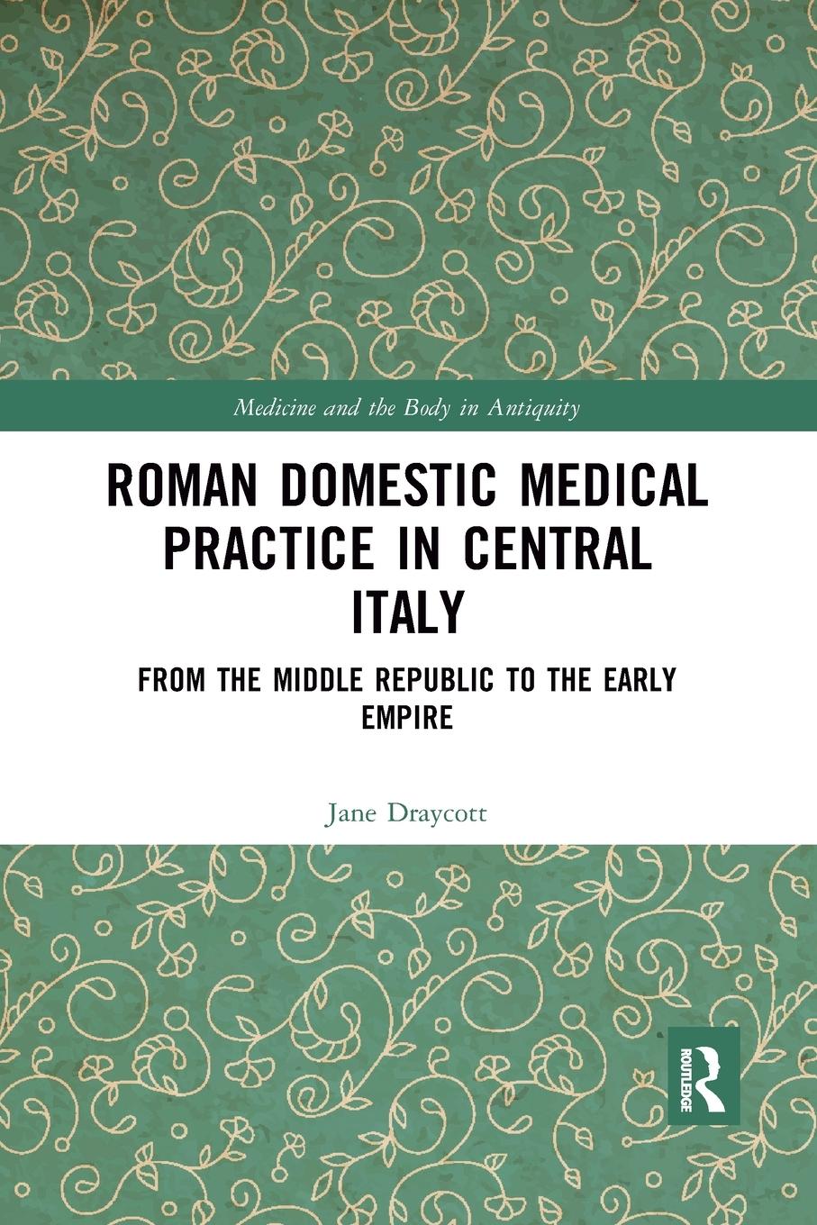 Vorderes Coverbild Roman Domestic Medical Practice in Central Italy