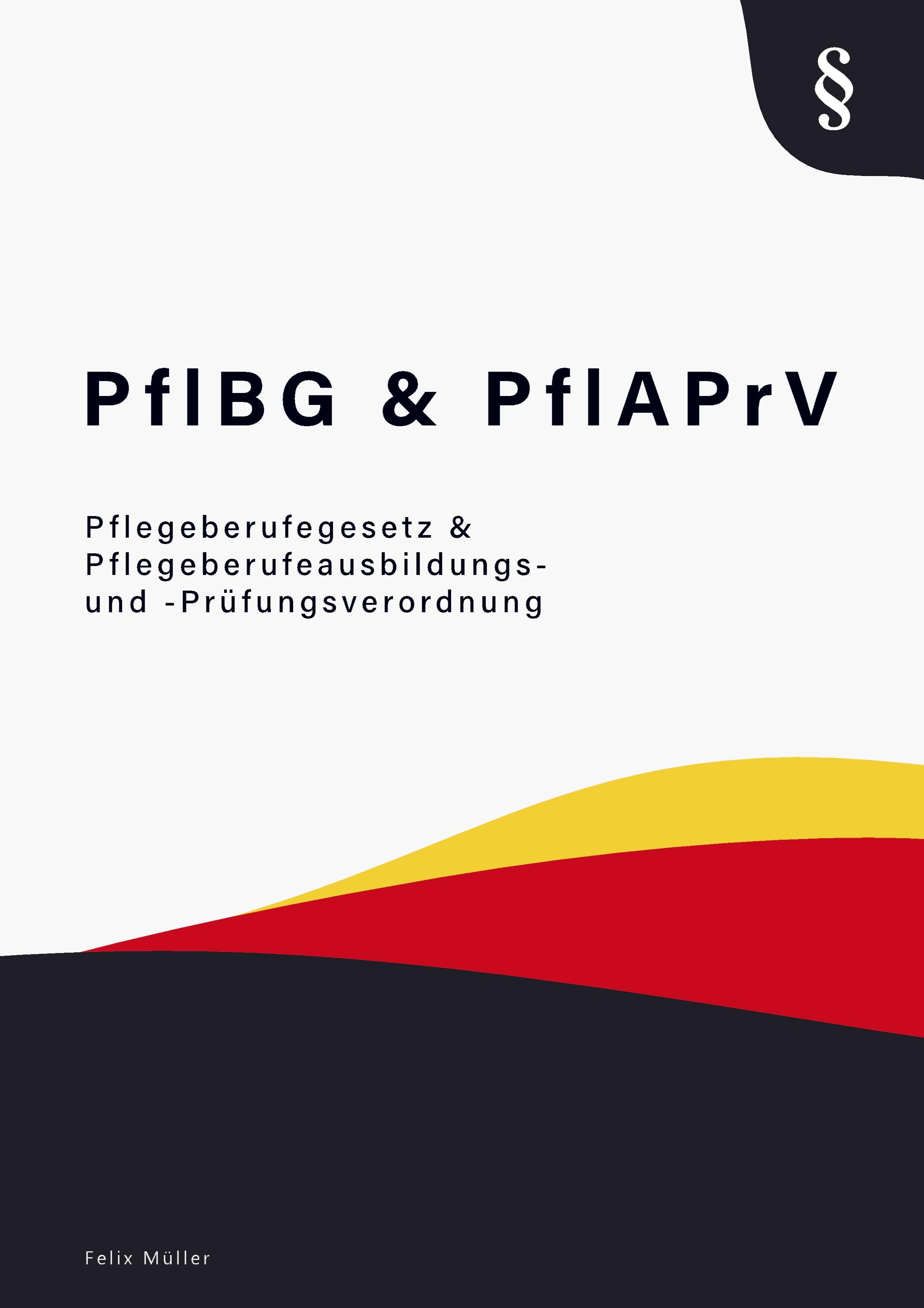Vorderes Coverbild Pflegeberufegesetz & Pflegeberufeausbildungs- und -Prüfungsverordnung