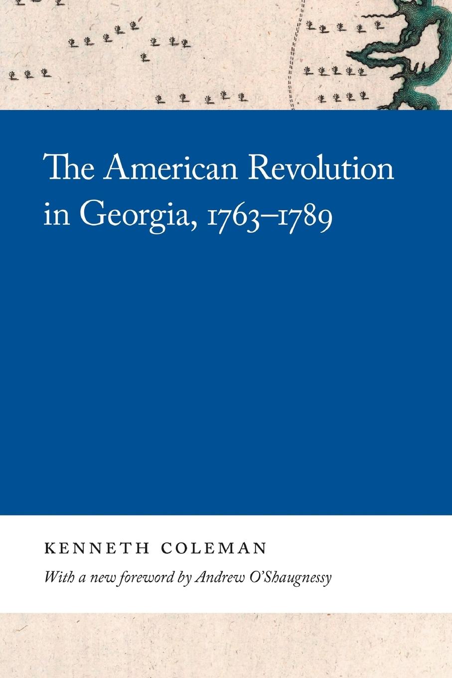Vorderes Coverbild The American Revolution in Georgia, 1763-1789