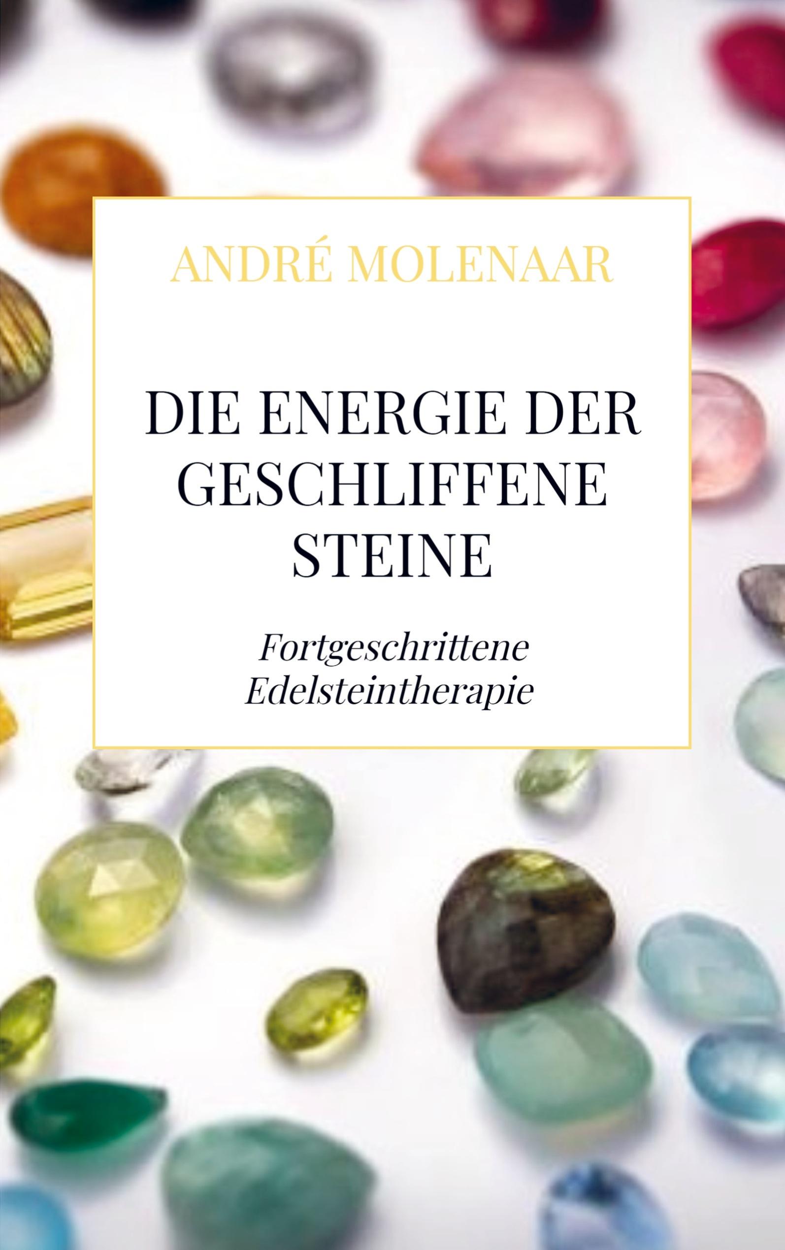Vorderes Coverbild Die Energie der geschliffene Steine
