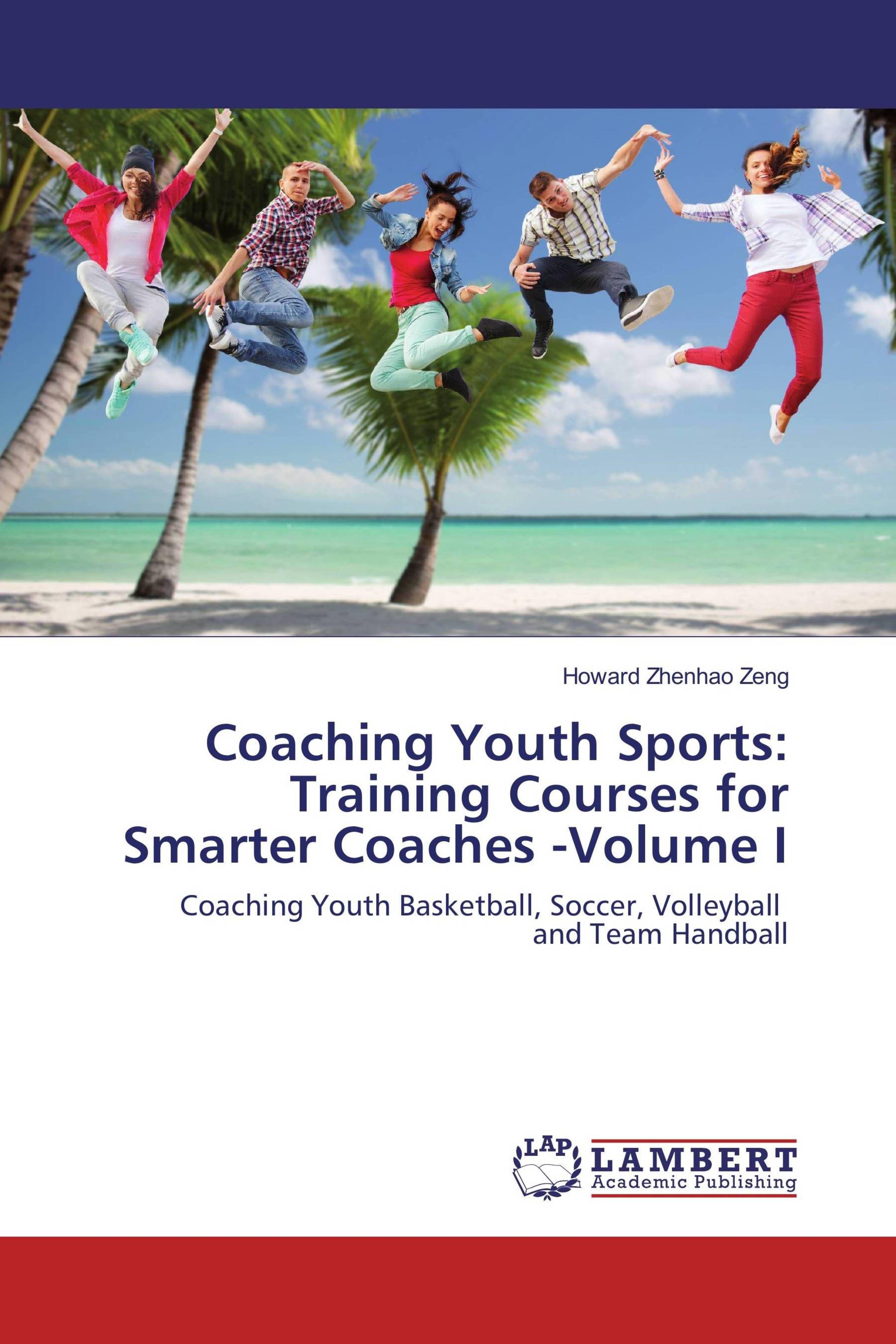 Vorderes Coverbild Coaching Youth Sports: Training Courses for Smarter Coaches -Volume I