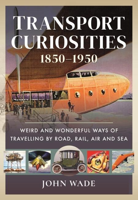 Vorderes Coverbild Transport Curiosities, 1850 1950