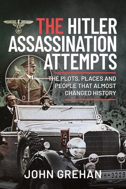Vorderes Coverbild The Hitler Assassination Attempts