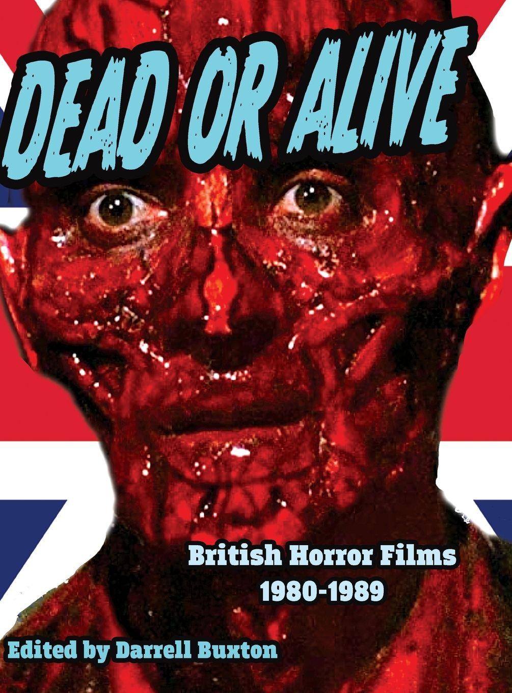 Vorderes Coverbild Dead or Alive  British Horror Films 1980-1989