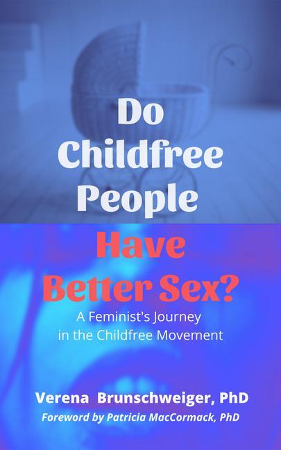 Vorderes Coverbild Do Childfree People Have Better Sex?