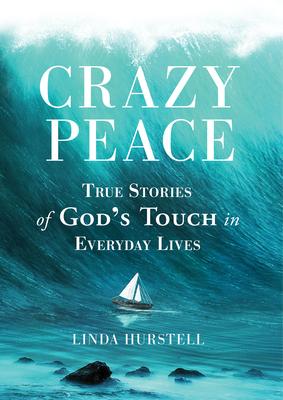 Vorderes Coverbild Crazy Peace: True Stories of God's Touch in Everyday Events