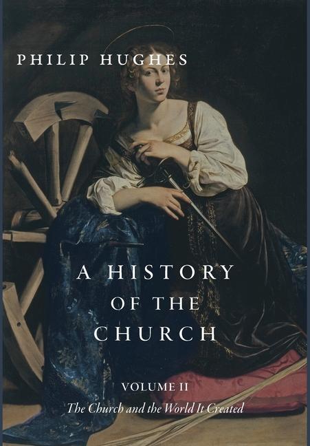 Vorderes Coverbild A History of the Church, Volume II: The Church and the World It Created