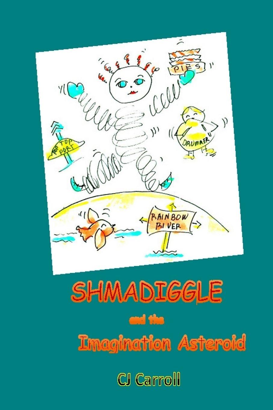 Vorderes Coverbild Shmadiggle and the Imagination Asteroid