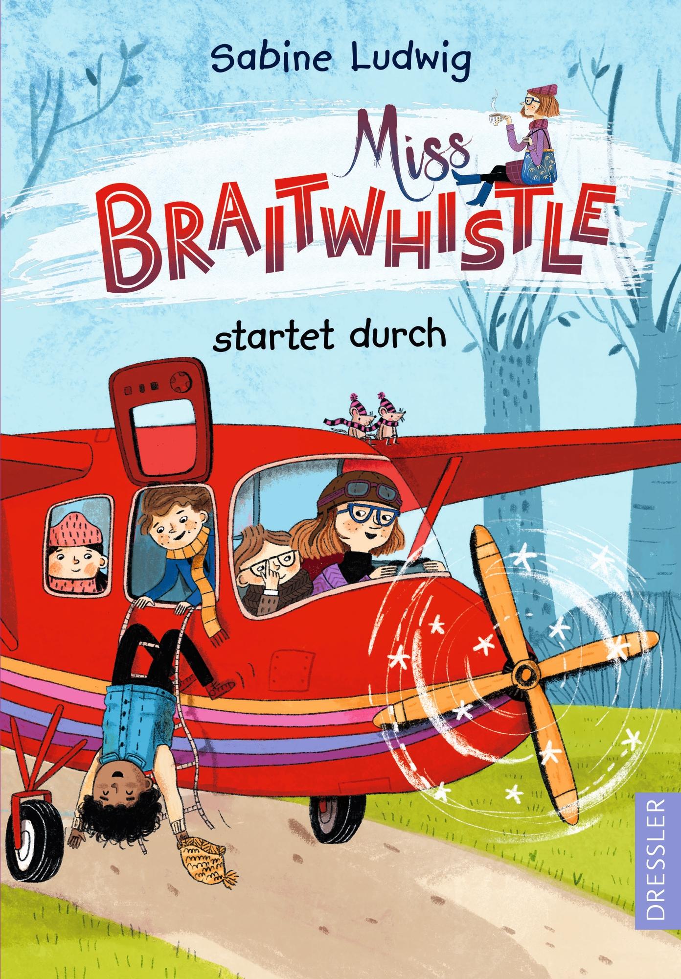 Vorderes Coverbild Miss Braitwhistle 6. Miss Braitwhistle startet durch