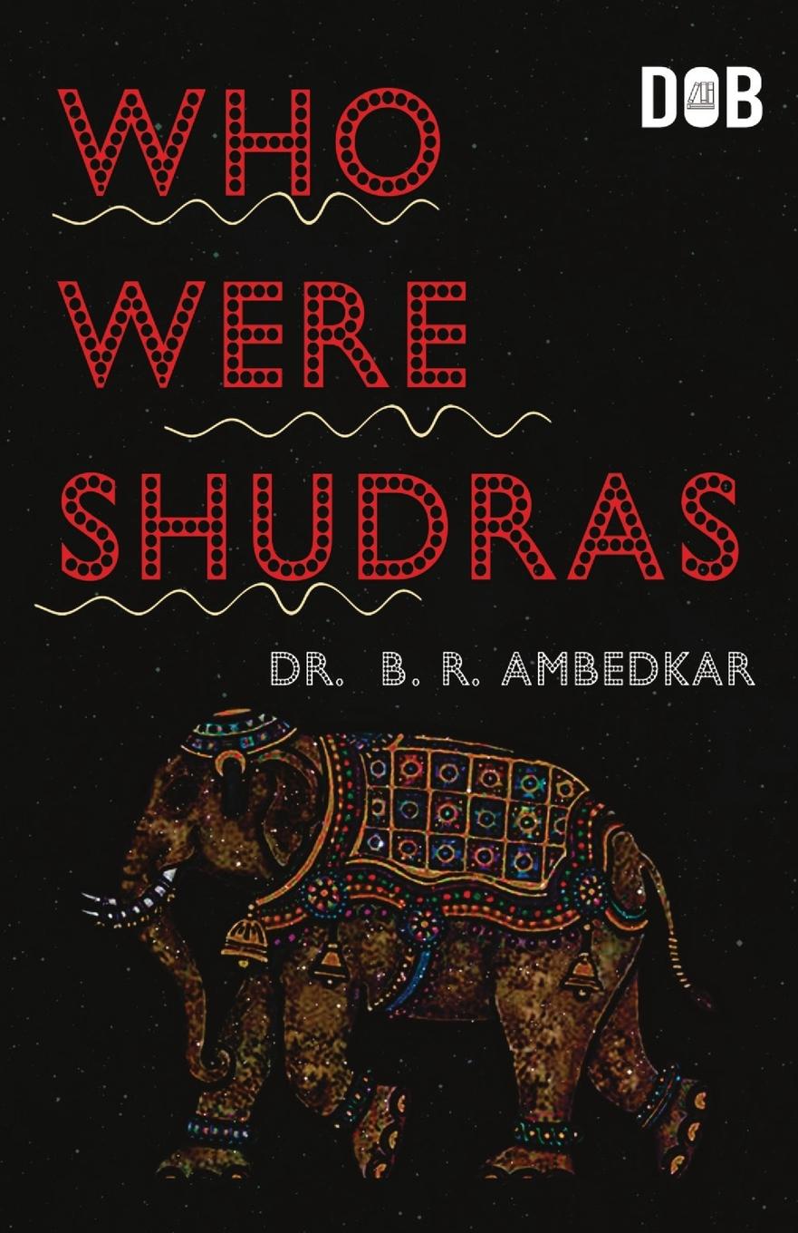 Vorderes Coverbild Who were the Shudras how they came to be the fourth varna in the Indo-Aryan society