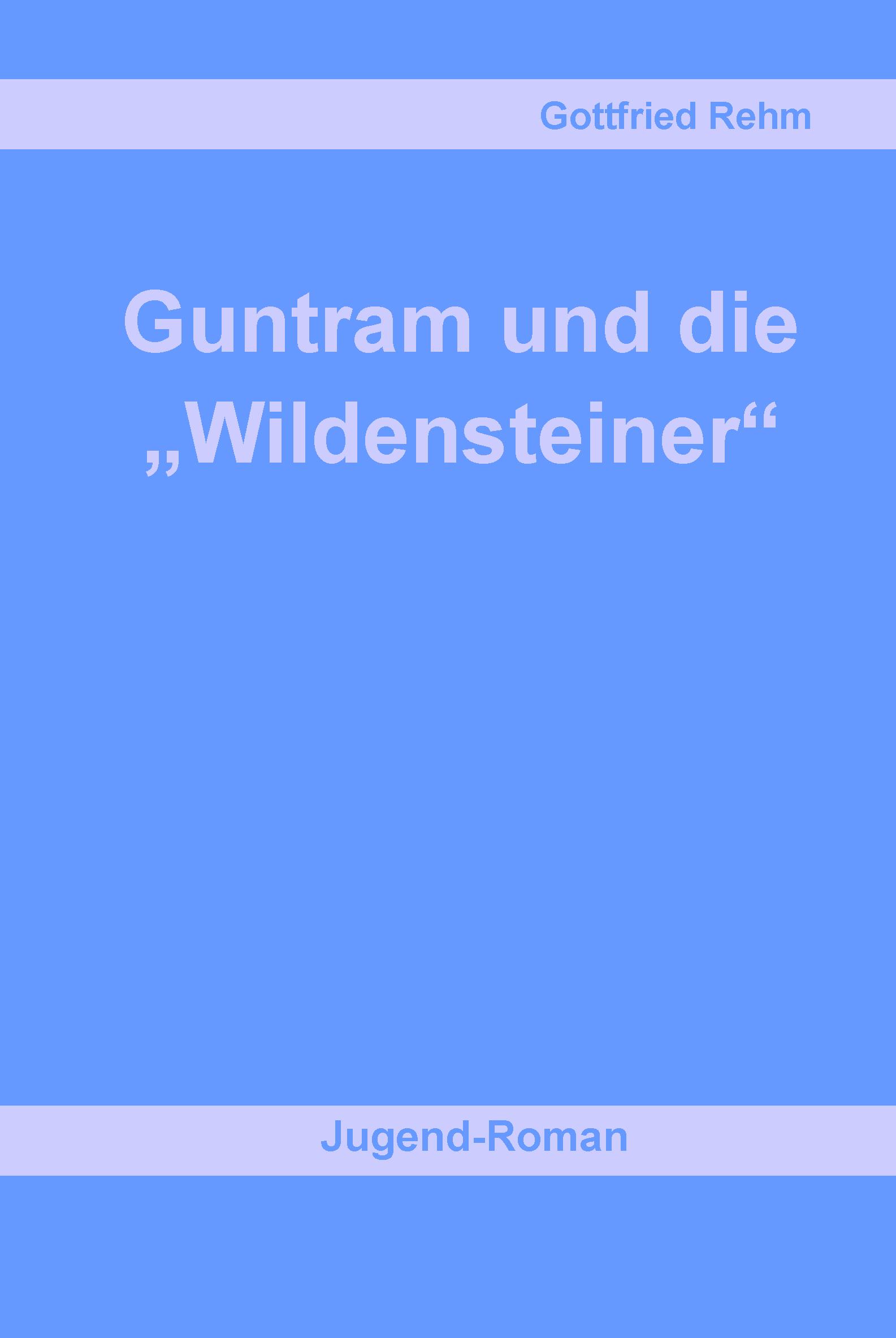 Vorderes Coverbild Guntram und die "Wildensteiner"