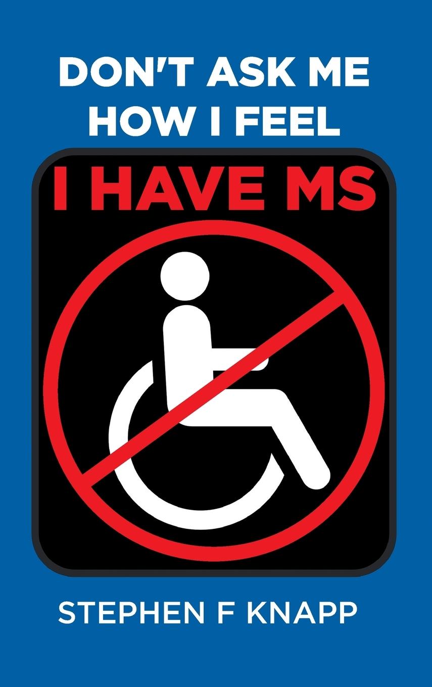 Vorderes Coverbild Don't Ask Me How I Feel - I Have MS