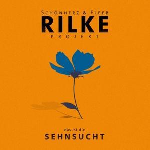 Vorderes Coverbild Rilke Projekt:das ist die SEHNSUCHT