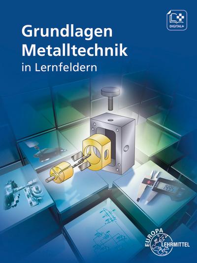 Vorderes Coverbild Grundlagen Metalltechnik in Lernfeldern