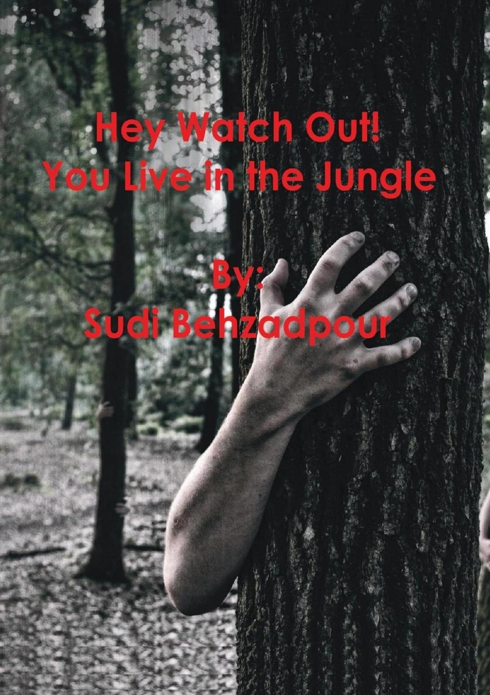 Vorderes Coverbild Hey Watch Out! You Live in the Jungle.