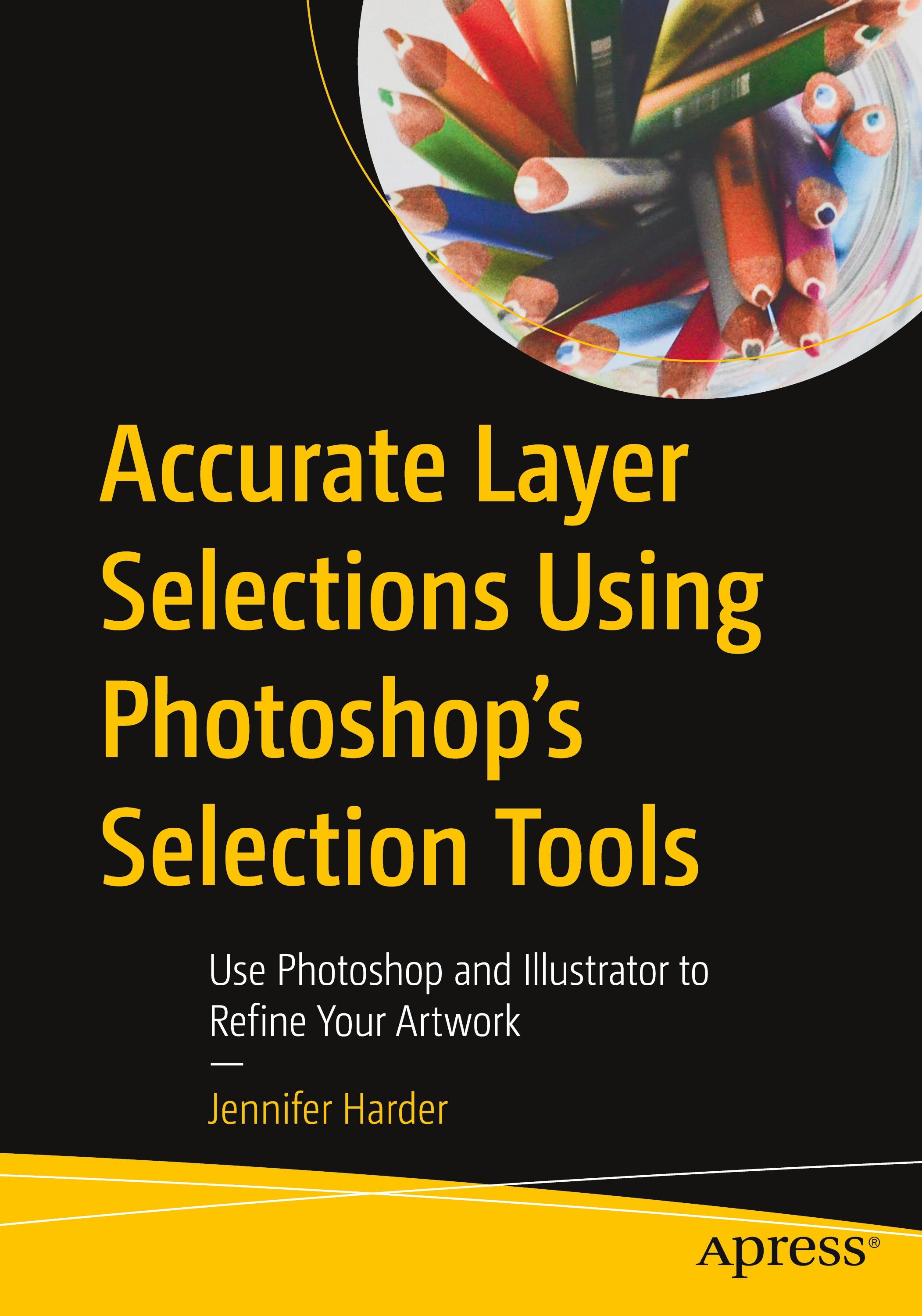 Vorderes Coverbild Accurate Layer Selections Using Photoshop's Selection Tools