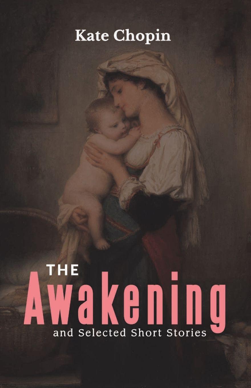 Vorderes Coverbild The Awakening and Selected Short Stories