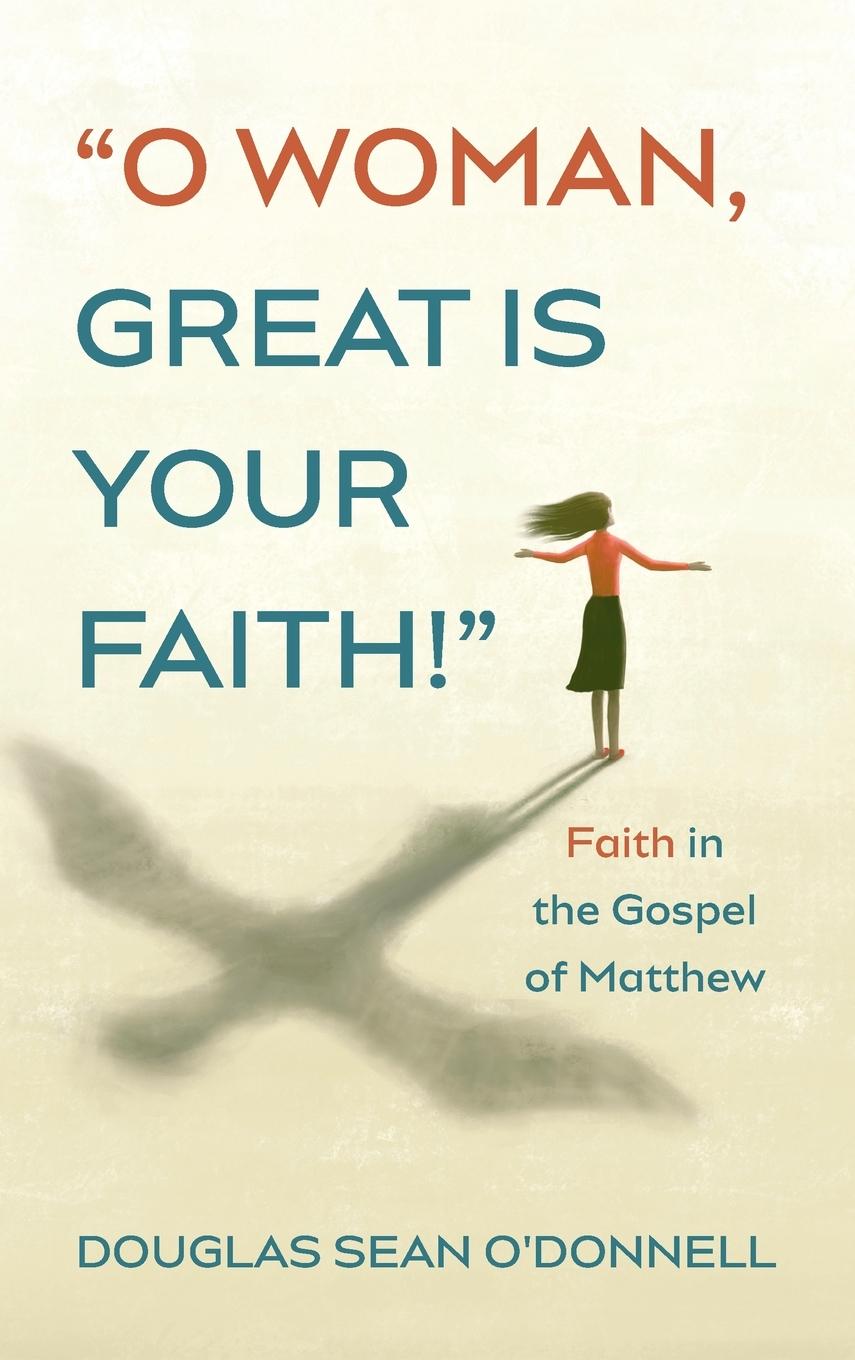 Vorderes Coverbild O Woman, Great is Your Faith!