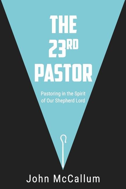 Vorderes Coverbild The 23rd Pastor: Pastoring in the Spirit of Our Shepherd Lord