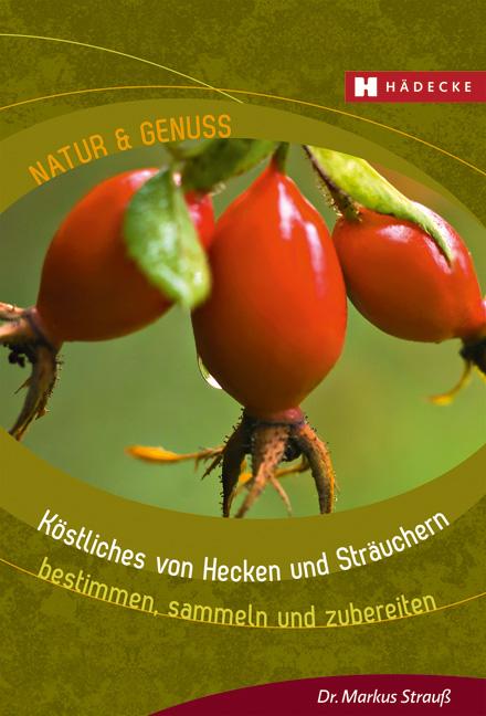 Vorderes Coverbild Köstliches von Hecken und Sträuchern