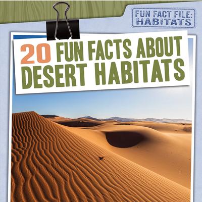 Vorderes Coverbild 20 Fun Facts about Desert Habitats