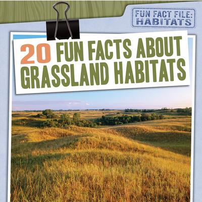 Vorderes Coverbild 20 Fun Facts about Grassland Habitats