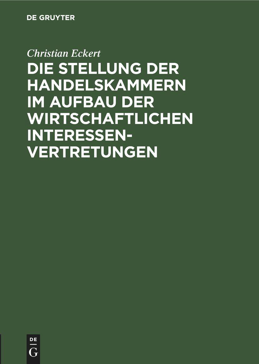 Vorderes Coverbild Die Stellung der Handelskammern im Aufbau der wirtschaftlichen Interessenvertretungen