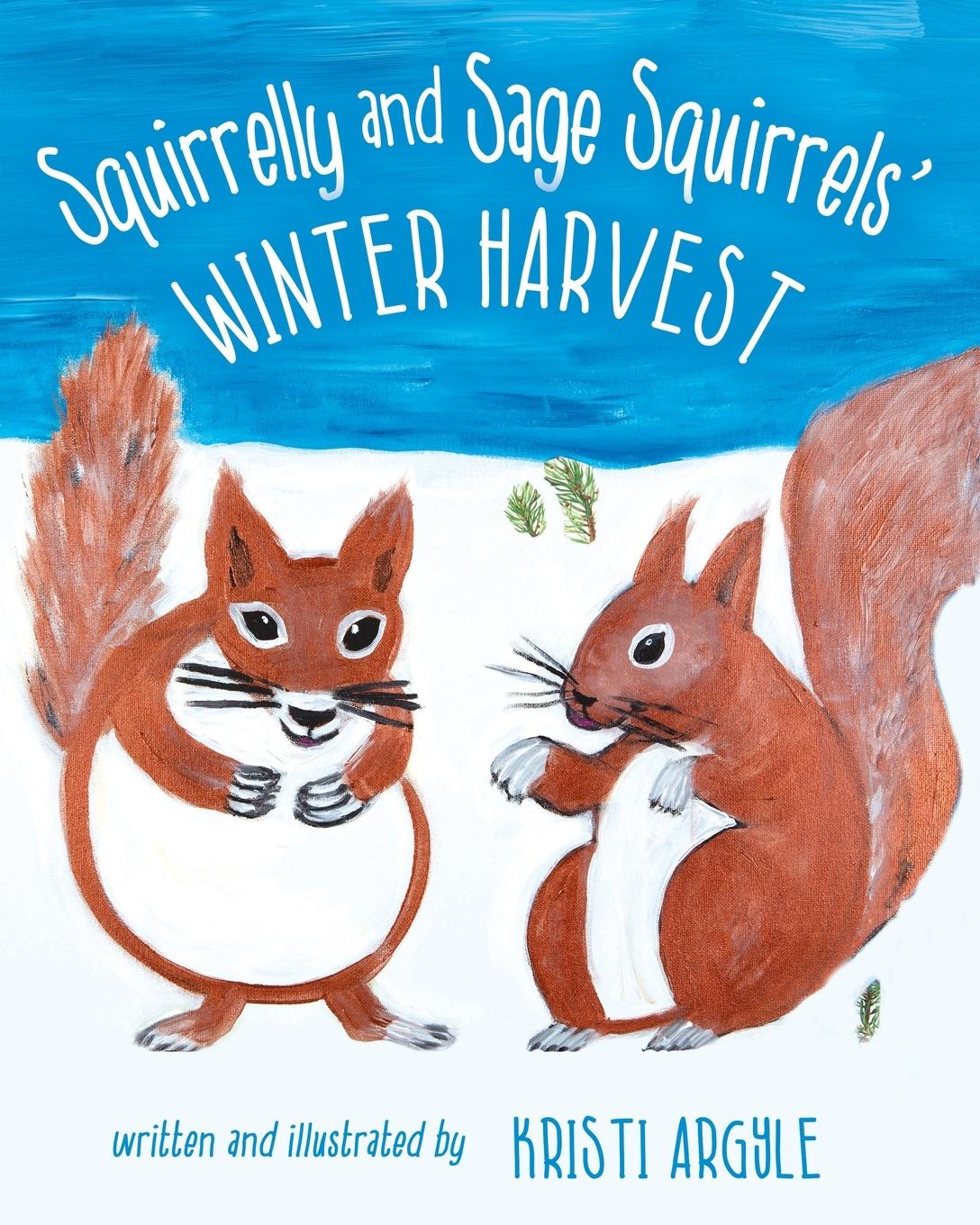 Vorderes Coverbild Squirrelly and Sage Squirrels' Winter Harvest