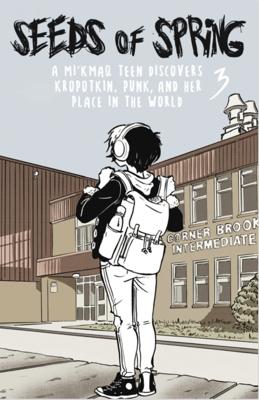 Vorderes Coverbild Seeds of Spring #3: A Mi'kmaq Teen Discovers Kropotkin, Punk, and Her Place in the World the Same Old Mistakes Again and Again