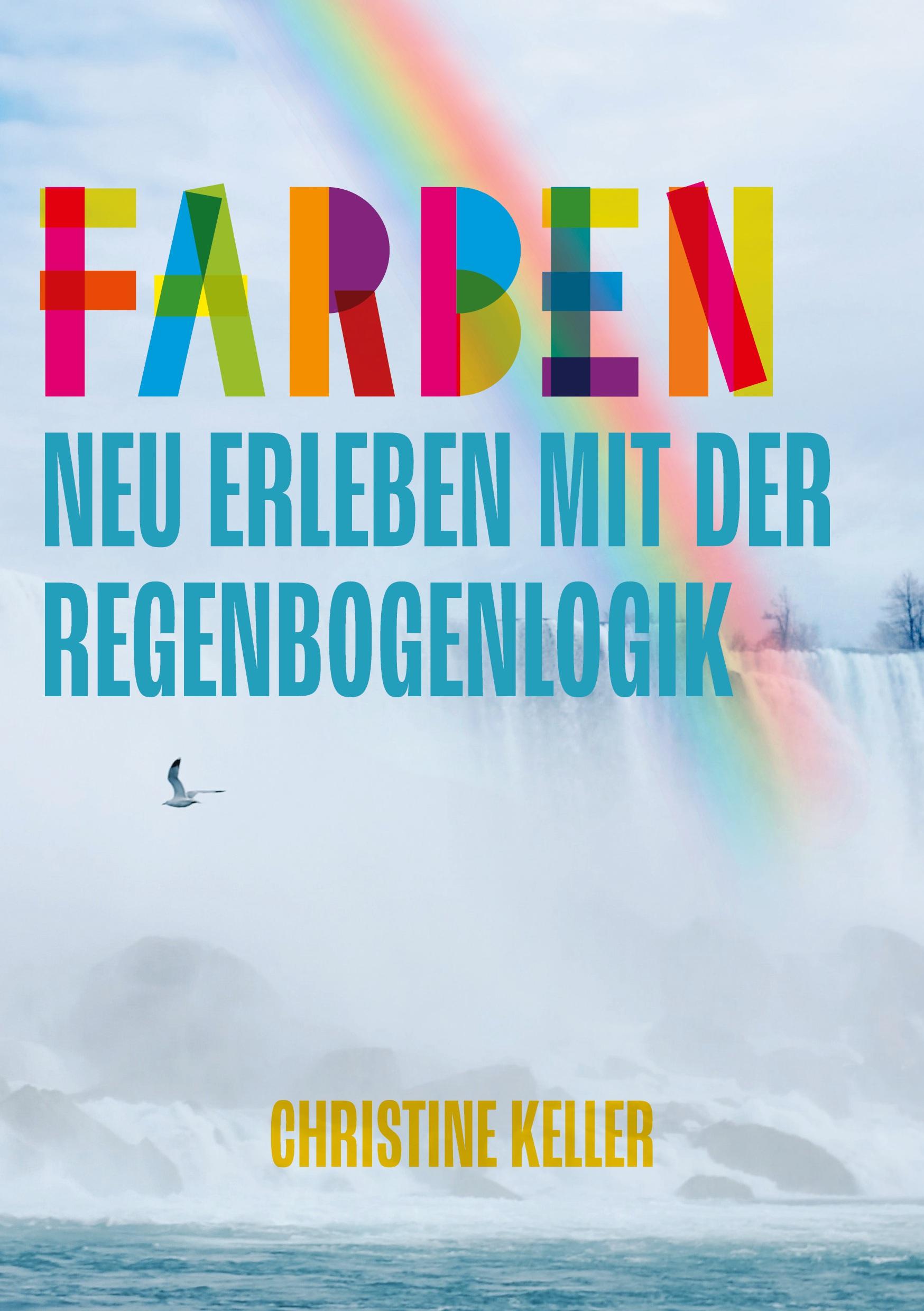 Vorderes Coverbild Farben neu erleben mit der Regenbogenlogik