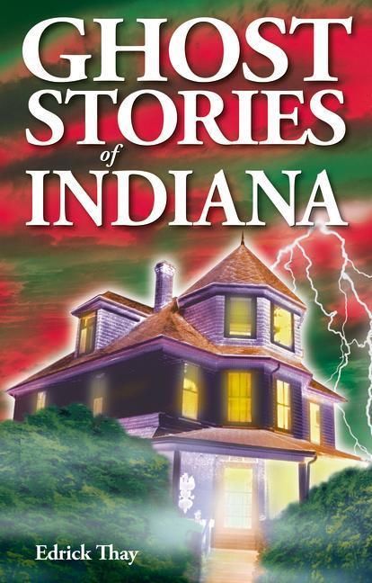 Vorderes Coverbild Ghost Stories of Indiana
