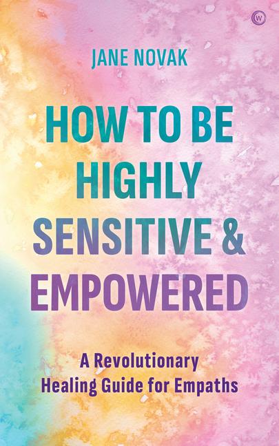 Vorderes Coverbild How To Be Highly Sensitive and Empowered