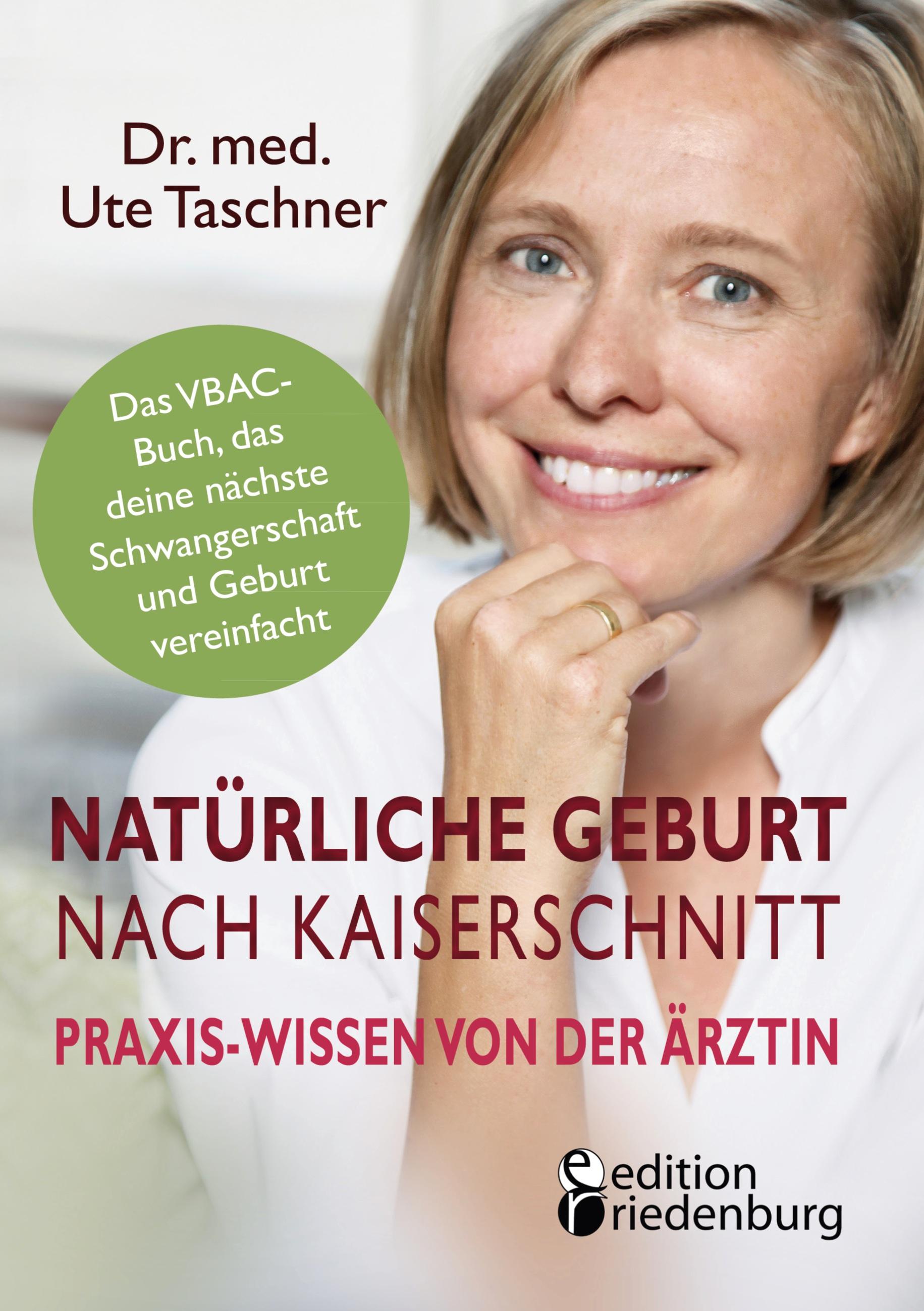 Vorderes Coverbild Natürliche Geburt nach Kaiserschnitt: Praxis-Wissen von der Ärztin - Das VBAC-Buch, das deine nächste Schwangerschaft und Geburt vereinfacht