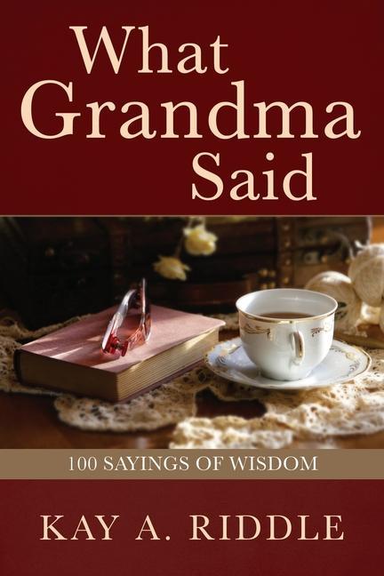 Vorderes Coverbild What Grandma Said: 100 Sayings of Wisdom