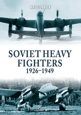 Vorderes Coverbild Soviet Heavy Fighters 1926-1949
