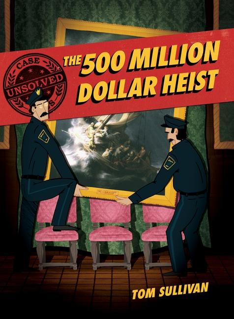 Vorderes Coverbild Unsolved Case Files: The 500 Million Dollar Heist
