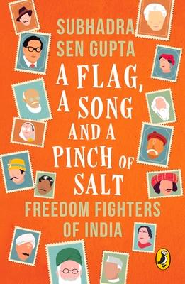 Vorderes Coverbild Flag, a Song and a Pinch of Salt: Freedom Fighters of India