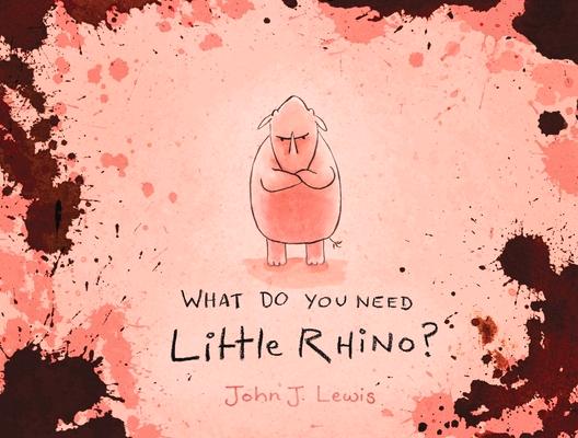 Vorderes Coverbild What Do You Need, Little Rhino?