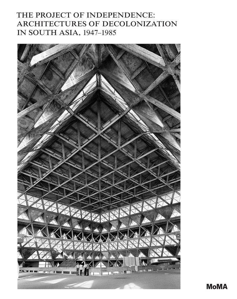 Vorderes Coverbild The Project of Independence: Architectures of Decolonization in South Asia, 1947-1985
