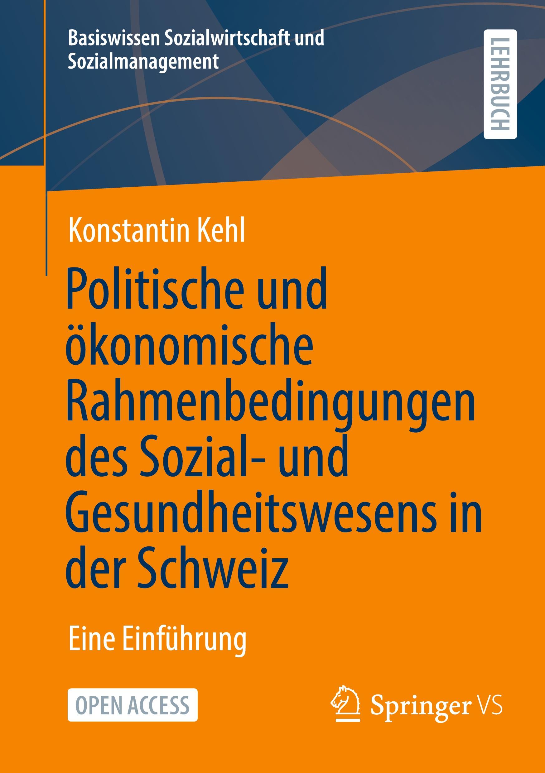 Vorderes Coverbild Politische und ökonomische Rahmenbedingungen des Sozial- und Gesundheitswesens in der Schweiz