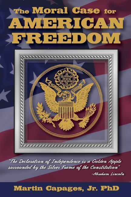 Vorderes Coverbild The Moral Case for American Freedom