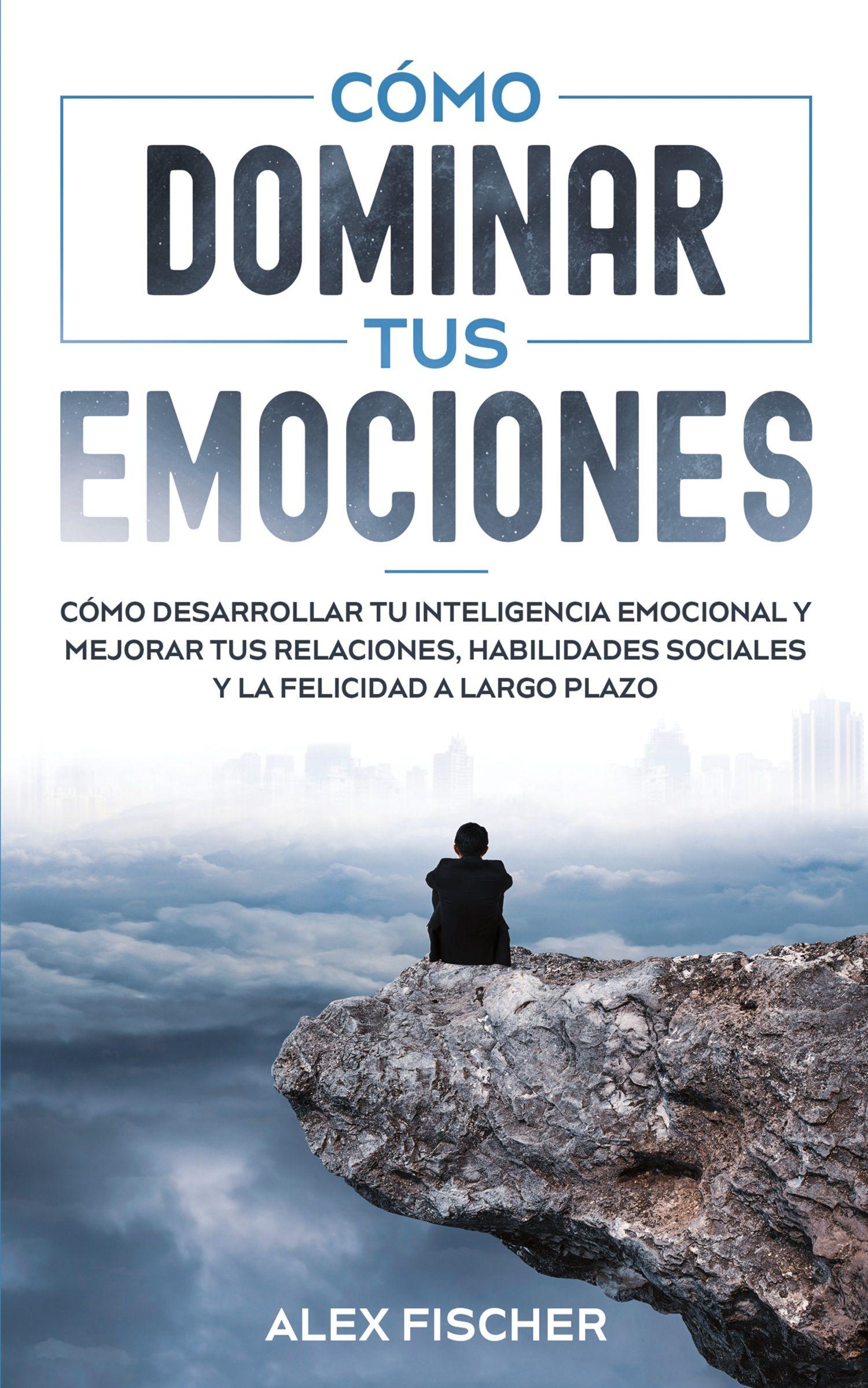 Vorderes Coverbild Cómo Dominar tus Emociones