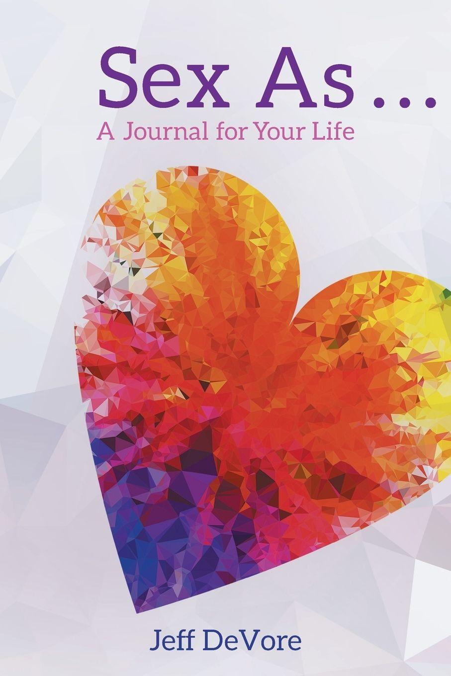 Vorderes Coverbild Sex As . . . A Journal for Your Life