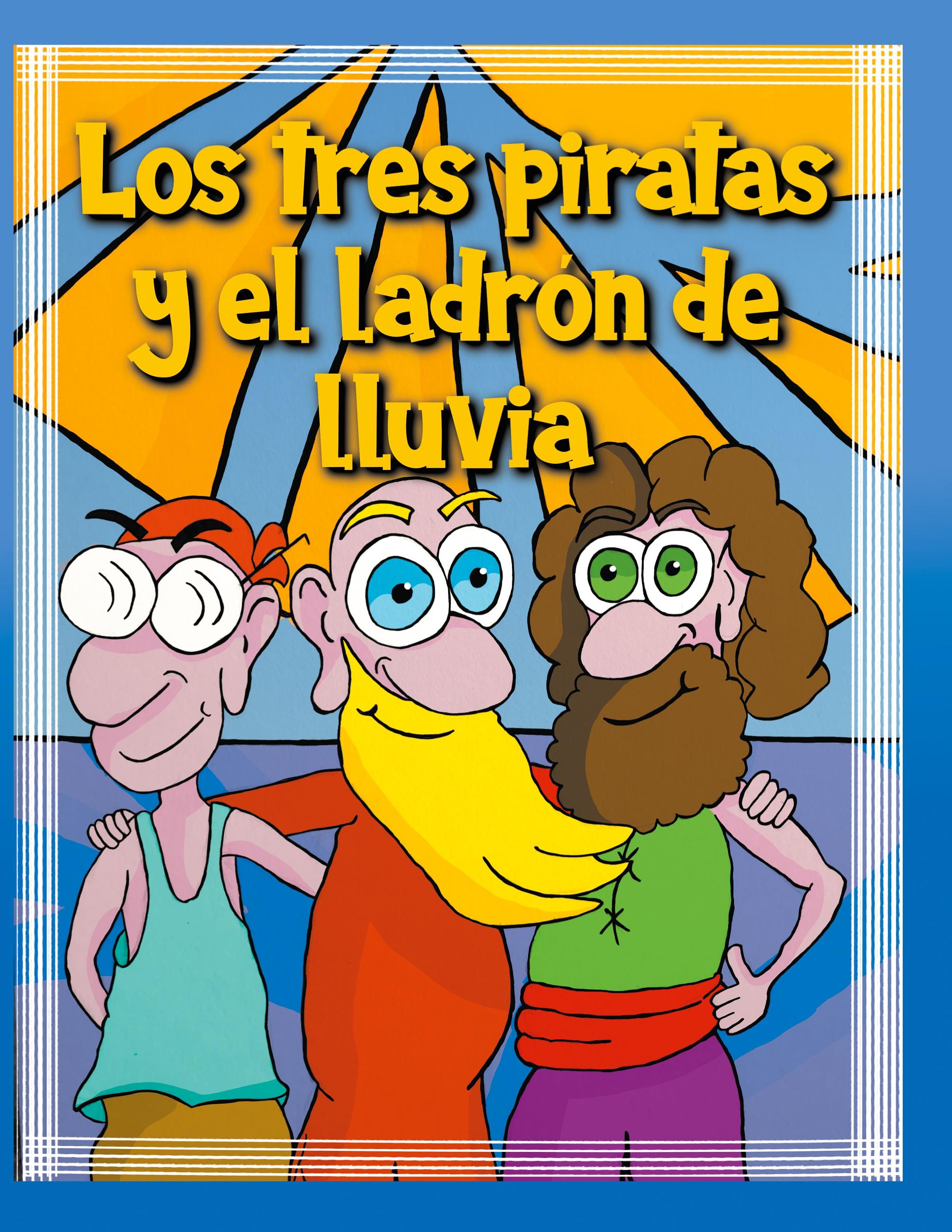 Vorderes Coverbild Los tres piratas y el ladrón de lluvia